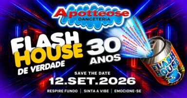 30 ANOS APOTEOSE DANCETERIA (FLASH HOUSE MAIS QUE ESPECIAL) em Belo Horizonte