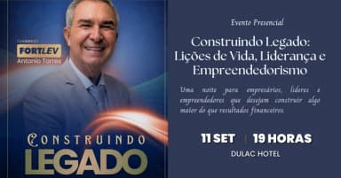 Construindo Legado - Lições de Vida, Liderança e Empreendedorismo em Macaé