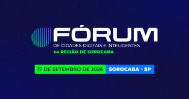 Fórum de Cidades Digitais e Inteligentes da Região de Sorocaba em Sorocaba