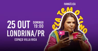 IVANGÉLICA - ELA TEM O TINO em LONDRINA/PR em Londrina