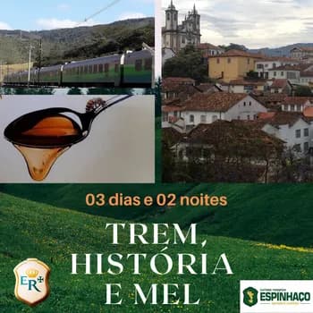 Trem, Estrada Real e Mel 03 dias e 02 noites em Catas Altas